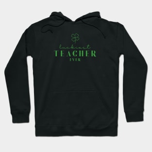 Luckiest Teacher Ever Irish Teacher Hoodie